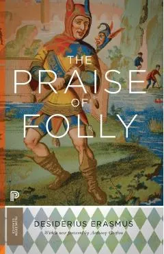 The Praise of Folly: Updated Edition