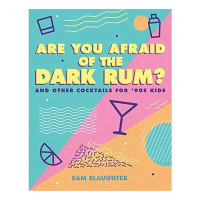 Are You Afraid of the Dark Rum?
