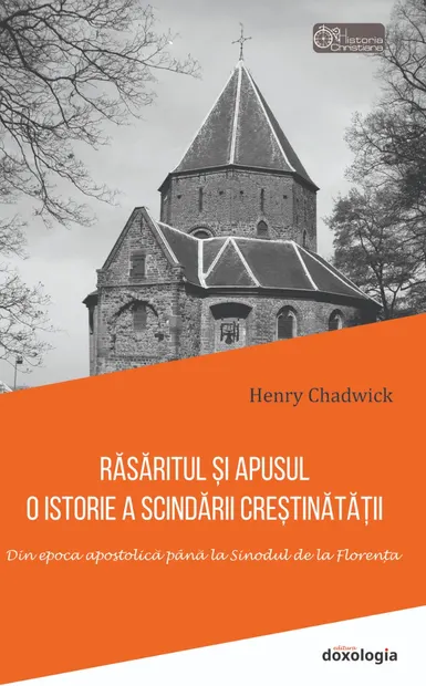 Răsăritul și Apusul. O istorie a scindării creștinătății