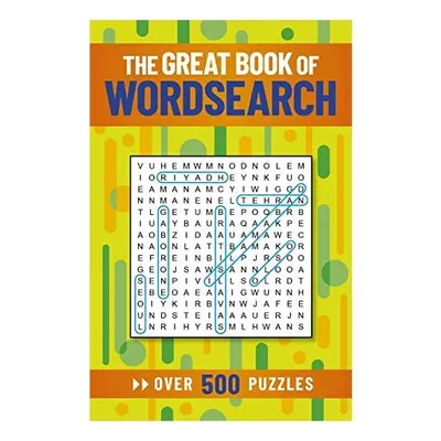 The Great Book of Wordsearch: Over 500 Puzzles, Eric Saunders