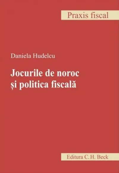 Jocurile de noroc și politica fiscală - Paperback brosat - Daniela Hudelcu