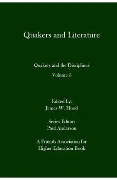 Quakers and Literature: Quakers and the Disciplines Volume 3