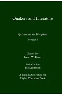 Quakers and Literature: Quakers and the Disciplines Volume 3