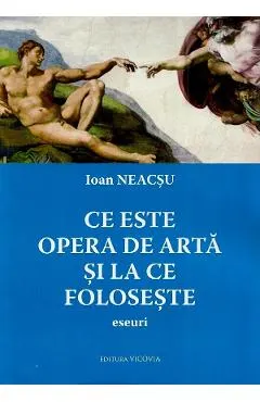 Ce este opera de arta si la ce foloseste. Eseuri