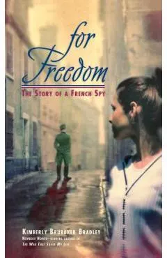 For Freedom: The Story of a French Spy