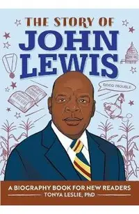 The Story of John Lewis: A Biography Book for Young Readers