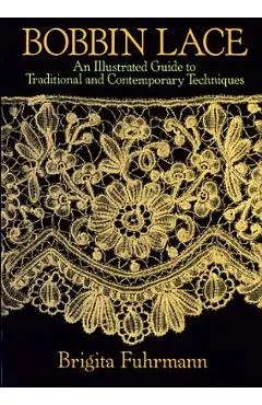 Bobbin Lace: An Illustrated Guide to Traditional and Contemporary Techniques