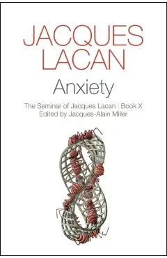 Anxiety: The Seminar of Jacques Lacan
