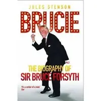 The Biography of Sir Bruce Forsyth 1928 - 2017