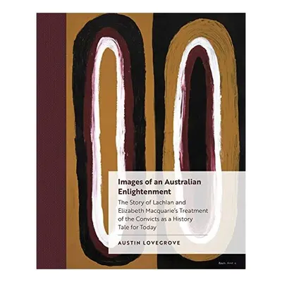 Images of an Australian Enlightenment, Austin Lovegrove