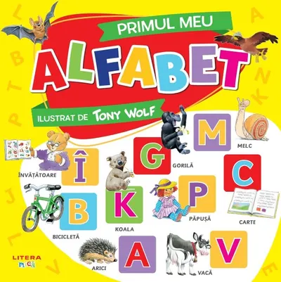 Primul meu alfabet. Ilustrat de Tony Wolf