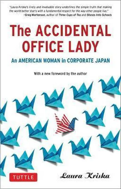 The Accidental Office Lady: An American Woman in Corporate Japan