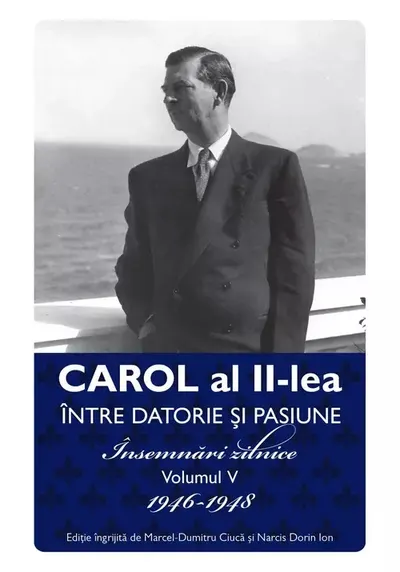 Între datorie și pasiune (vol. 5): Însemnări zilnice 1946-1948