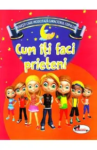 Cum iti faci prieteni
