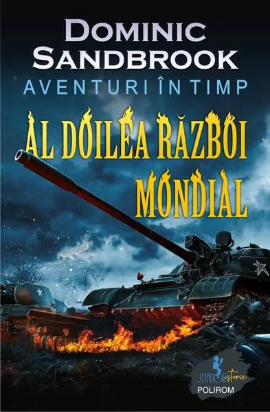 Aventuri în timp: Al Doilea Război Mondial - Paperback brosat - Dominic Sandbrook