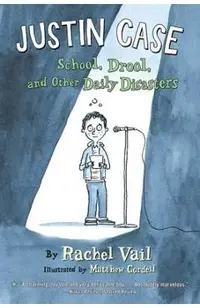 Justin Case: School, Drool, and Other Daily Disasters
