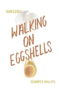 Walking on Eggshells