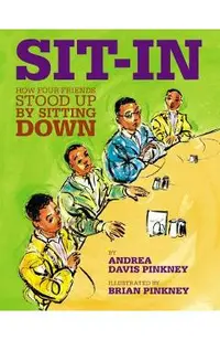 Sit-In: How Four Friends Stood Up by Sitting Down