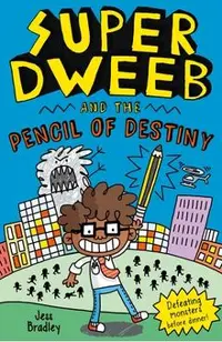 Super Dweeb and the Pencil of Destiny