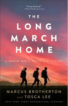 The Long March Home: A World War II Novel of the Pacific