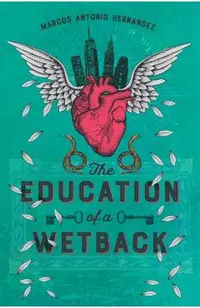 The Education of a Wetback