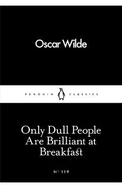Only Dull People Are Brilliant at Breakfast