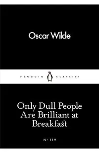 Only Dull People Are Brilliant at Breakfast
