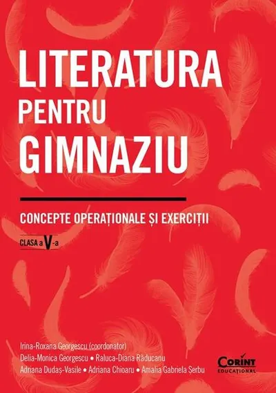 Literatura pentru gimnaziu - Paperback brosat - Irina-Roxana Georgescu (coordonator), Delia-Monica Georgescu, Raluca-Diana Răducanu, Adriana Dudaș-Vasile, Adriana Chioaru, Amalia Gabriela Șerbu