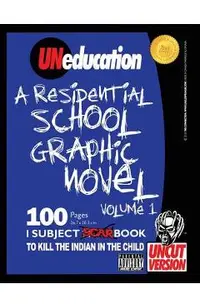 UNeducation, Vol 1: A Residential School Graphic Novel (UNcut)