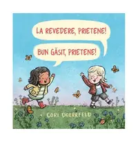 La revedere, prietene! Bun găsit, prietene! - Hardcover - Cori Doerrfeld
