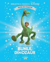 Bunul dinozaur. Disney. Biblioteca magica. Editie de colectie