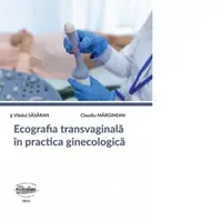 Ecografia transvaginala in practica ginecologica. Editie alb-negru