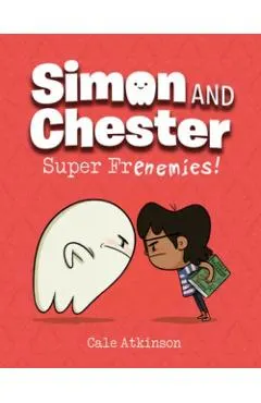 Super Frenemies! (Simon and Chester Book #5)