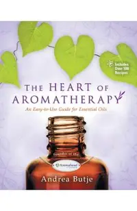 The Heart of Aromatherapy