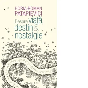 Despre viata, destin & nostalgie