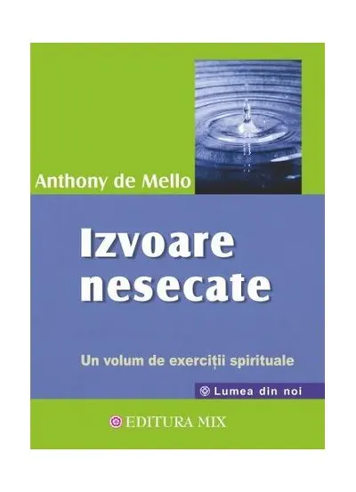 Izvoare nesecate - Paperback brosat - Anthony de Mello