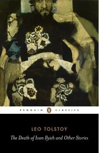 Death of Ivan Ilyich and Other Stories