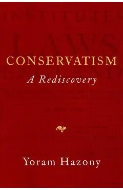 Conservatism: A Rediscovery