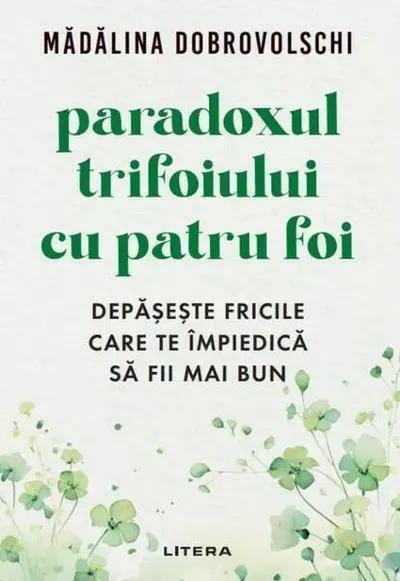 Paradoxul trifoiului cu patru foi - Paperback brosat - Mădălina Dobrovolschi