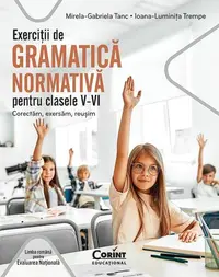 Exerciții de gramatică normativă pentru clasele V-VI - Paperback brosat - Mirela-Gabriela Tanc, Ioana-Luminița Trempe