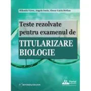 Teste rezolvate pentru examenul de titularizare BIOLOGIE