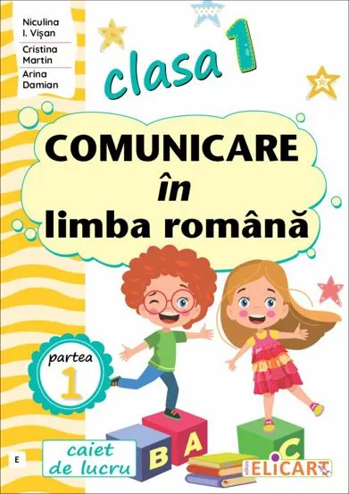 Comunicare in limba romana. Clasa I. Partea I