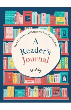 A Reader's Journal: Read, Remember, and Reflect on Your Favorite Books