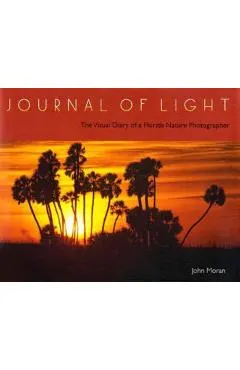 Journal of Light: The Visual Diary of a Florida Nature Photographer