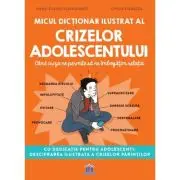 Micul dictionar ilustrat al crizelor adolescentului