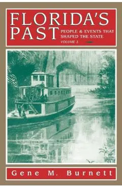 Florida's Past, Vol 3: People and Events That Shaped the State