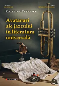 Avataruri ale jazzului în literatura universală - Paperback brosat - Cristina Petrescu