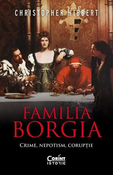 Familia Borgia - Paperback brosat - Christopher Hibbert