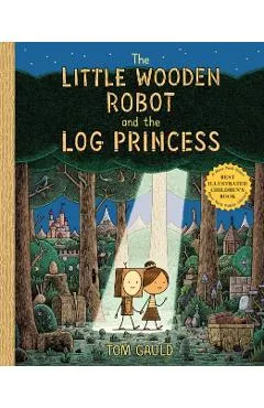 The Little Wooden Robot and the Log Princess