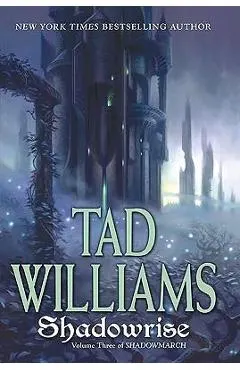 Shadowrise: Volume Three of Shadowmarch